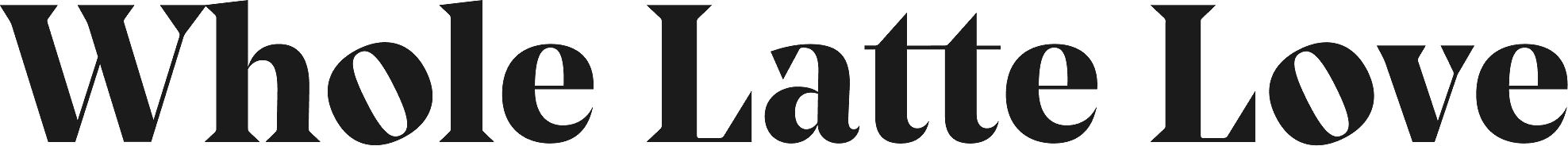 Whole Latte Love
