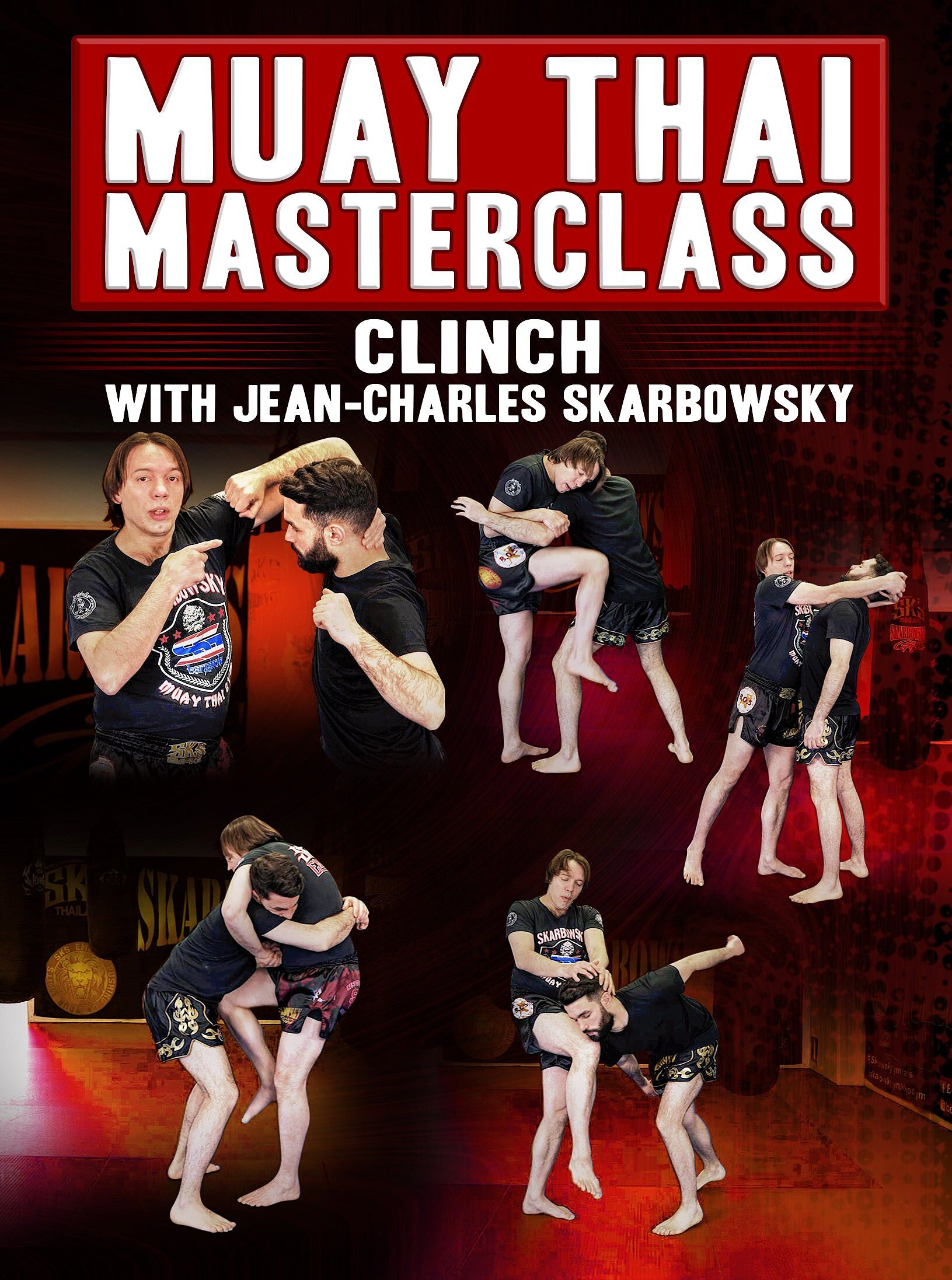 Muay Thai Masterclass: Clinch by Jean Charles Skarbowsky cover art